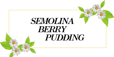 semolina-berry-pudding