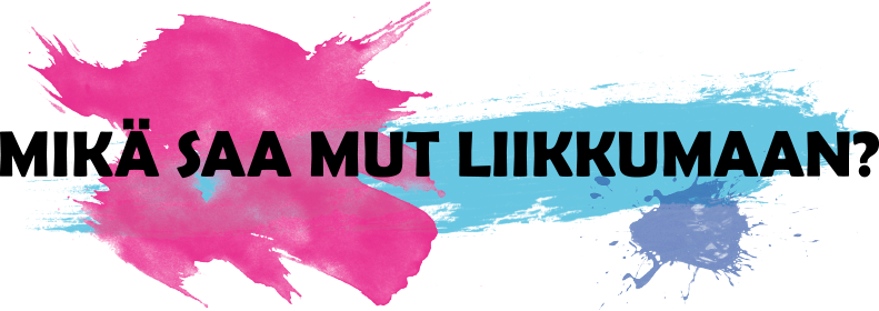 Mikä saa mut liikkumaan?