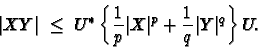 \begin{displaymath}\vert XY\vert \; \leq \; U^*\left\{\frac{1}{p}\vert X\vert^p + \frac{1}{q}\vert Y\vert^q\right\}U.\end{displaymath}